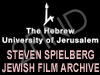 ארכיון הסרטים היהודי ע``ש סטיבן שפילברג
