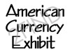 American Currency Exhibit