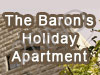 The Baron's Holiday Apartment