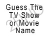 Guess The TV Show