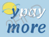 Y pay More